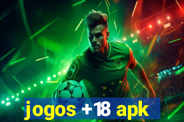 jogos +18 apk